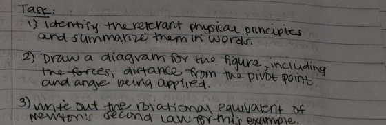 Task: 1) Identify the relevant physical principies o and summarize them in words, 2) Draw a diagram for the figure, including