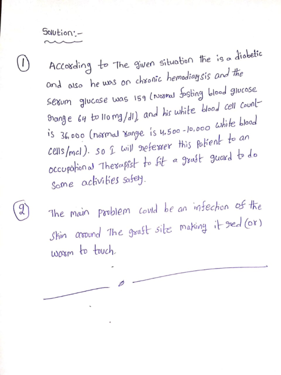 Solution- Accoxdin The given Situobon the is a diobetic ond olso he uns on chronic hemodiaysis and the sesum lucase as 159 (