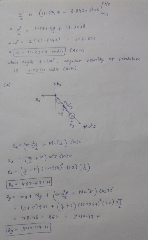 52/3 2 with w 2 (11.5740 - 2.8472 Sino) w 11.574.49 + 15.3238 2(63.8048) 127.609 Iw = 11.2964 rads CACW) when angle = 300, a