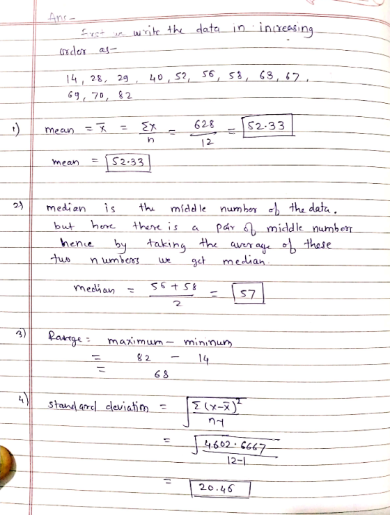 the data in increasing - Erst we write order as- 14, 28, 29, 40,52, 56, 58, 63, 67, 69, 70, 82 mean = 8 = EX = 628 - [52:33 |