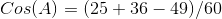 Cos(A)=(25+36-49)/60