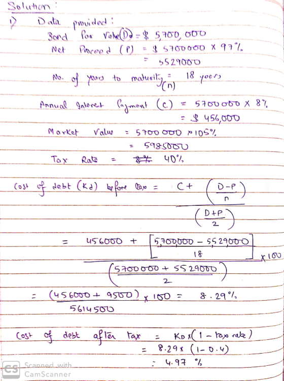 Solution : 1) Data provided Band . Por Vale(D. $ 5700,000 Net Poceed (P) = $ 5700000 X 97% 5529000 No. of yoors to maturity 1