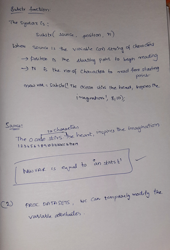 Substr function: Where The syntax is : Substr( source, position, n) source is the variable con string of characters reading N