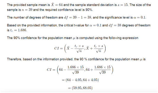 15. The size of the The provided sample mean is X = 64 and the sample standard deviation is : sample is n = 39 and the requir