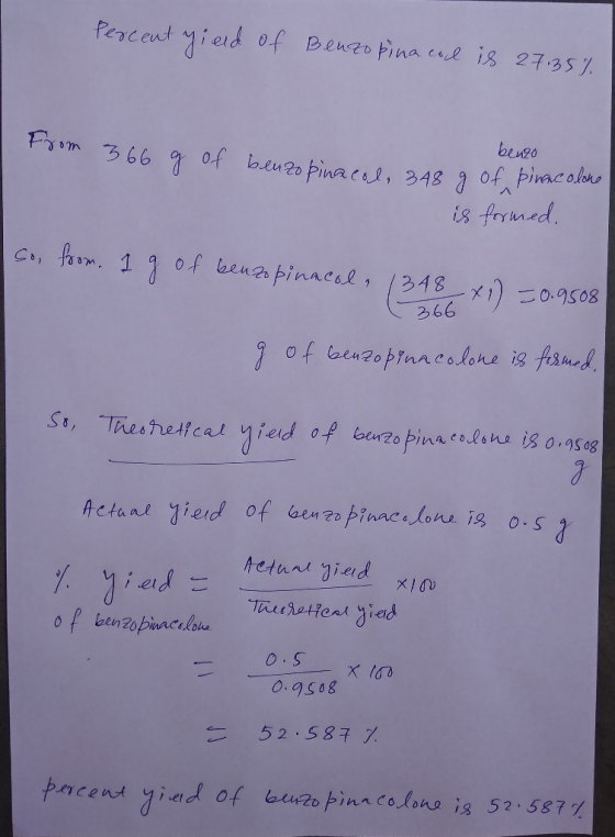 Percent yield of Benzopina col is 27.35% - от 566 9 of buzo Pinacs, 248 10 pic benzo acolone is formed. so, from. 1 g of benz