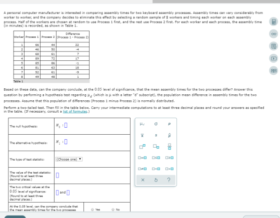 A personal computer manufacturer is interested in comparing assembly times for two keyboard assembly processes. Assembly time