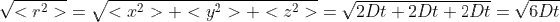 \sqrt{<r^2>}=\sqrt{<x^2>+<y^2>+<z^2>}=\sqrt{2Dt+2Dt+2Dt}=\sqrt{6Dt}