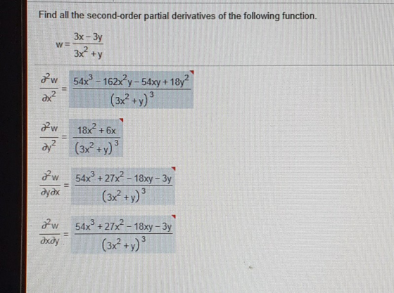 Find all the second-order partial derivatives of the following function. 3x - 3y W= 3x² + y Bw 54x3 - 162x?y - 54xy + 18y2 ox