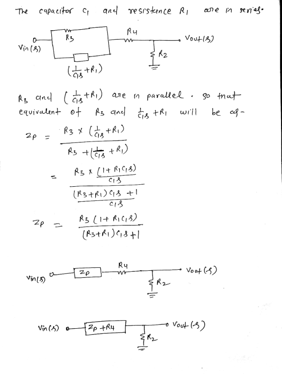 The capacitor a anel resistance Ri are in series- Ru R3 Voutis) 0 Vin (8) R2 (che +R,) R3 and 1 g +R) are in parallel so that