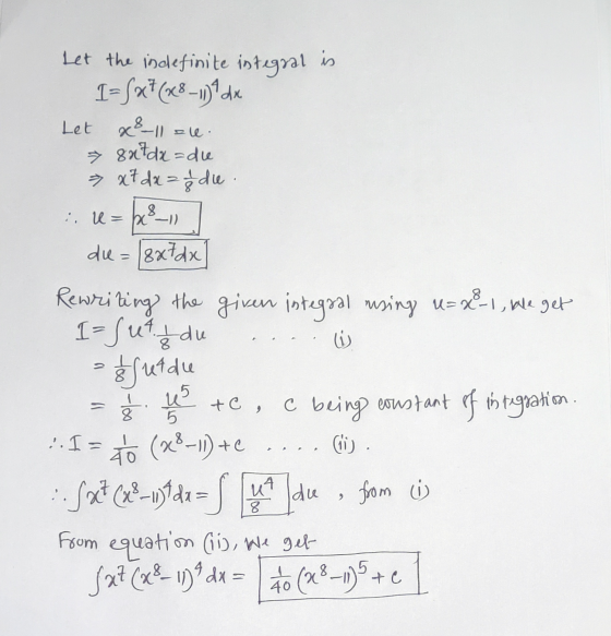 is Let the indefinite integral I = (x + (x8 – 11) 7 dx Let x²-11 au. entdx=de » xt dx = zde. 8 :, U= -1) de=/8xTdx 8 رن) 5 Re