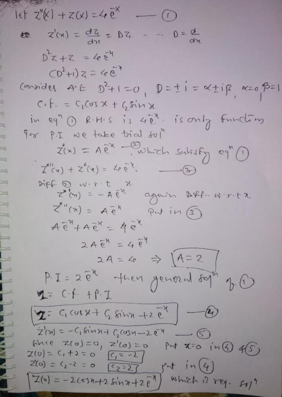 -X du dn. let z& + Z(X) = 48 z(W) = de = Dz. D2+2=4684 (0²+1)=60 Consider AE D²+1=0, D = 11=&£iß a=0 8=1 cof. = C, C03x +