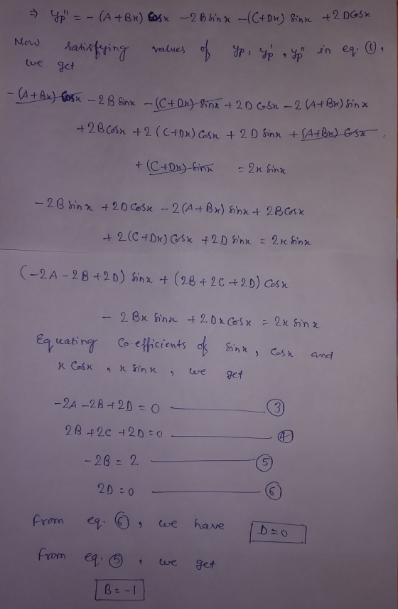 - Now Yo = - (A + Br) Gosx - 2B5nx -(C+Dx) Sinx + 2 DGSX satisfying values of Yp, Jp Ip in eq. O, we get - (A + Bx) losk - 2