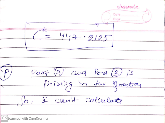 classmate Data C = 442.2125 ņ part ① and prissing in I cant Part ® is the Question calculate canned with CamScanner