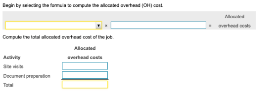 Begin by selecting the formula to compute the allocated overhead (OH) cost. Allocated overhead costs = Compute the total allo
