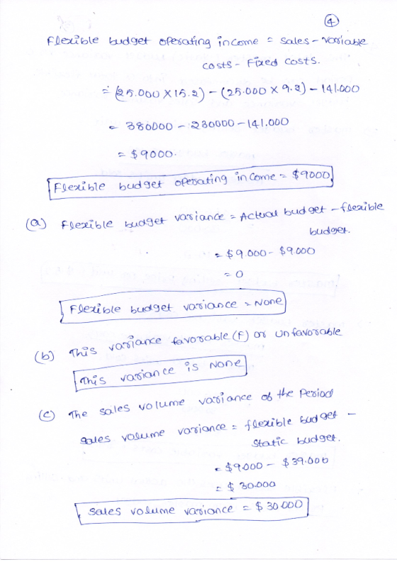 Fleuble budget operating income - Sales - Variable costs - Fixed costs. 20.000X15.9)-(25.000 X 9.1) – 141.000 380D0D - 230000