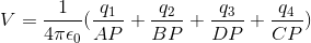 V=\frac{1}{4\pi\epsilon_{0}}(\frac{q_{1}}{AP}+\frac{q_{2}}{BP}+\frac{q_{3}}{DP}+\frac{q_{4}}{CP})