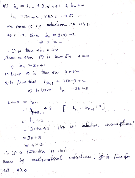 a) bn = bnr, +3,Wn21 p bo = 2 bu = 3n+2 , vnao >0 ..! 2, o =0 , We prove by induction on nyo If n=0, then bo = 3(0) +2 – 2 =