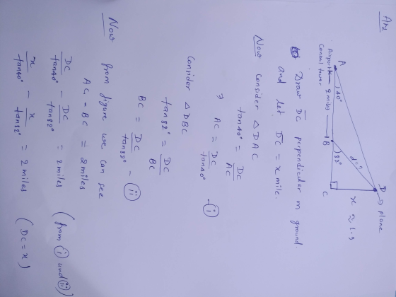 o plane d=2 se alog ) 40° 788 A Airportkm a miles Conmol tower HB С Draw DC perpendicular on ground. and let D C = x mile. No