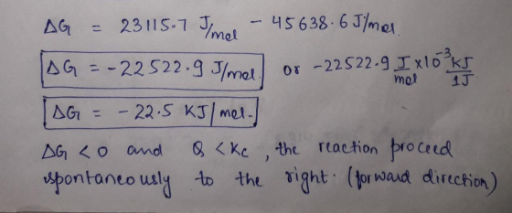 AG = 2311507 Ime - 45638.6 Ilmar AG = -2252219 J/mel08 -22522.9 EXO SKF [AG = -22.5 kJ/mel. AG Co and a <ke, the reaction pro