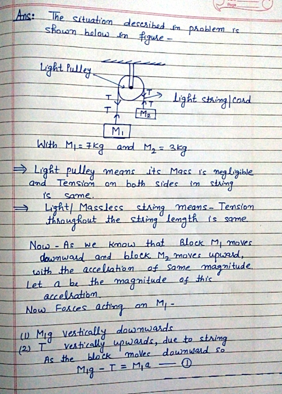 Page Ans: The situation descsibed in problem is shown below in figuse - Light Pulley Light string | Cord M2 Mi With My = 7 kg