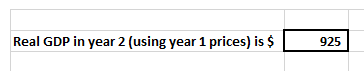 Real GDP in year 2 (using year 1 prices) is $ 1 925