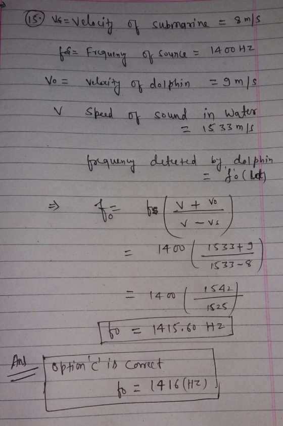 1400 Hz 6 V6 = Velocity of submarine = 8 m/s fo= Frequeny of sounce = Vo = velocity of dolphin - gmis Speed of sound in water
