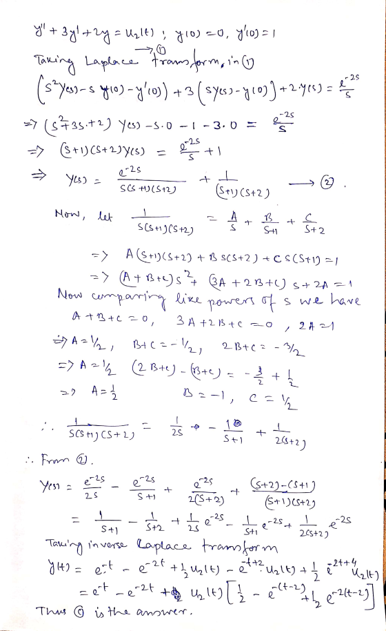 r25 l Y + 3yl+2y= U2lt) y lo) 0) =0, y los = 1 Taking Laplace trams, form, in (sºyages Yvo) - goy) +3 (syes ) - 1103)+2:465