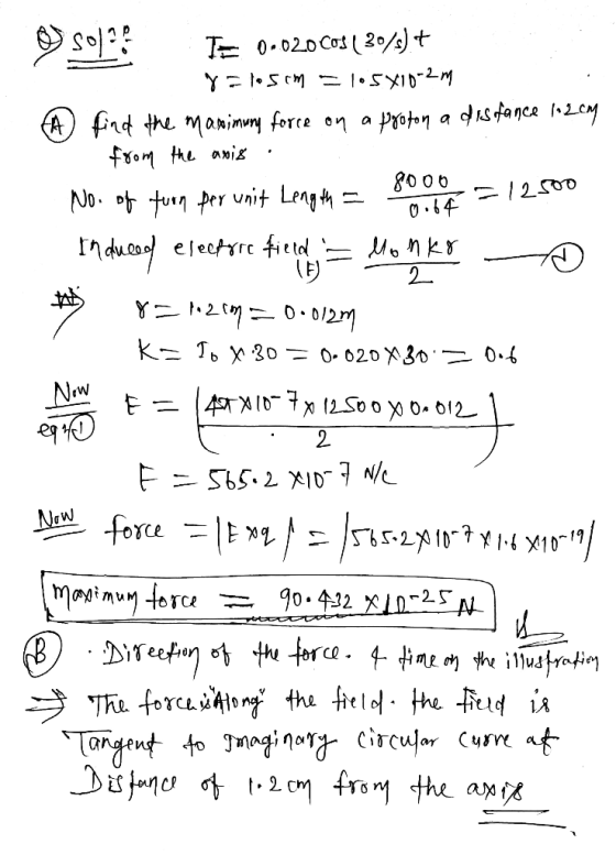 w sole TE 0.020 Cos(30/8) + Yalosim = 105X10-27 A find the maximung force on a proton a distance 1.2cm - from the anis . No.