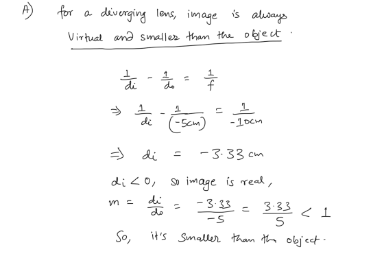 for a deverging lens, image image is always Virtual and smaller than the object 1 di 1 do 11 1 f > 1 1 1 -10cm di (-5cm) =) d