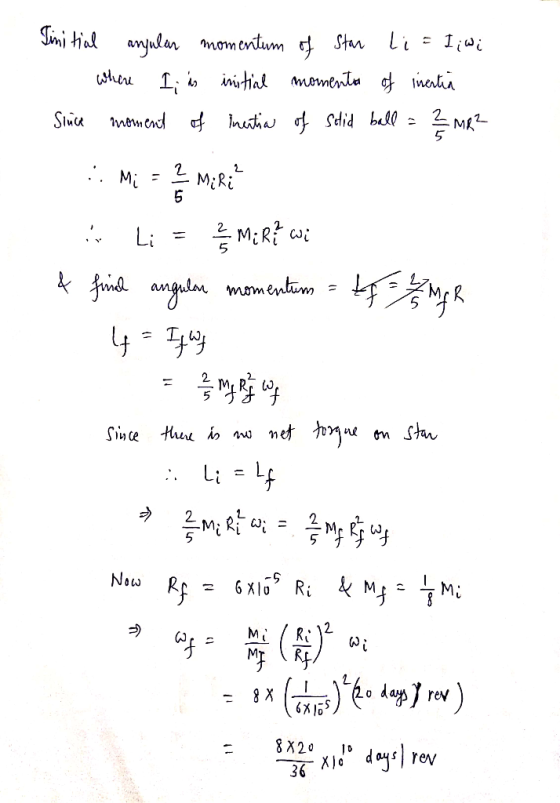 Tinitial angular momentum of Star li = 1; wi where I; is initial momentos of inentia Slice moment of inentia of Setid ball =