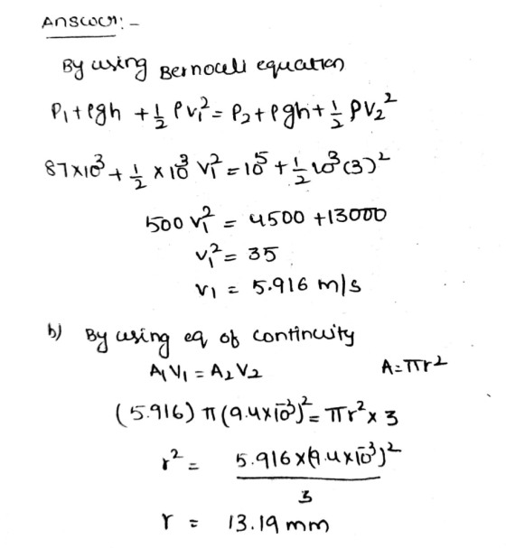 ANSWUI: . By using Bernocell equaticn Pitegh +b Pv?= P,tpghtP 500 v = 4500 +13000 v?= 35 VI = 5.916 m/s By using eg ob cont