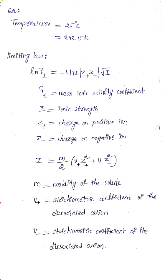 Qa: Temperature 25°C = 298.15k limiting law: + lnf = -1.173/2, 2/JI = mean sonic actioľty coefficient I=908c strength charge