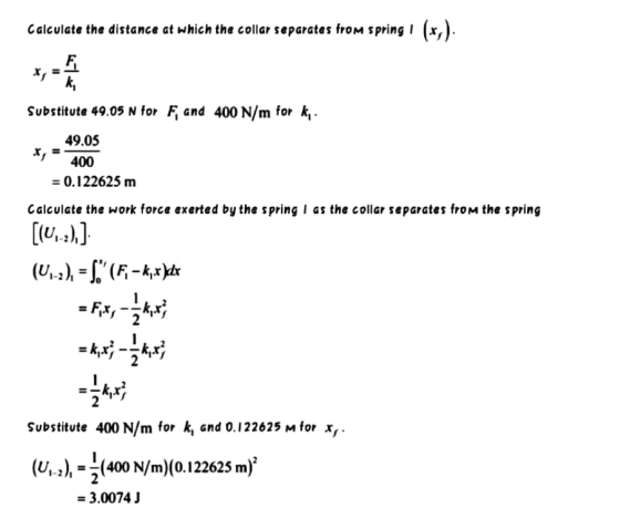 Calculate the distance at which the collar separates from spring (x,). E *, ki Substitute 49.05 N for F, and 400 N/m for k..