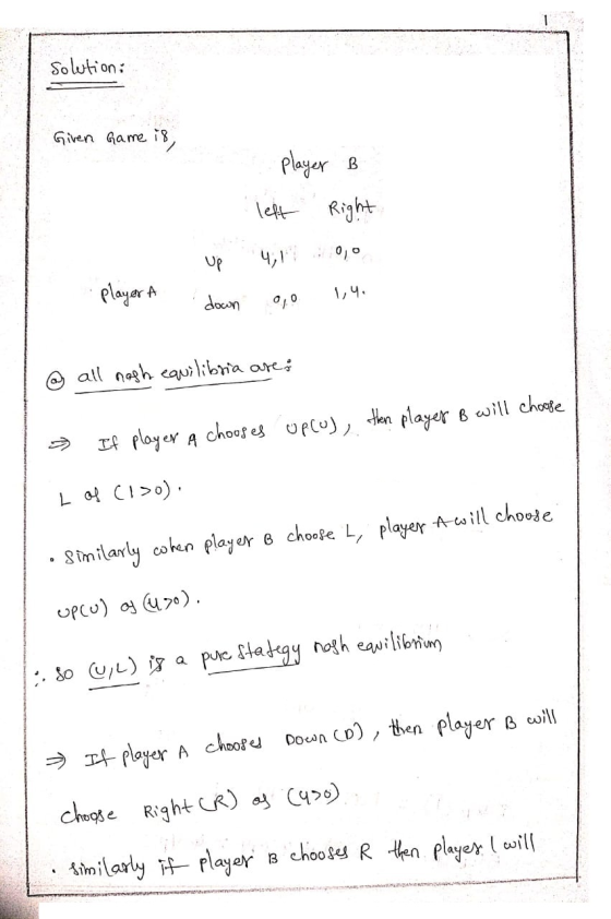 solution: Given Game is, player B left Right Up 4,13 0,0 Player A down 9,0 1,40 @ all nash equilibria are: upcu), then player