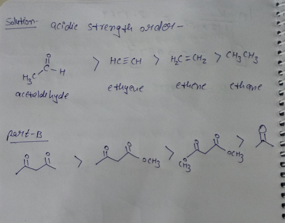 Solution- acidic strength ouder- He = cн 2 Н = Сн, 7 снен не сен ethyene ethane ethane acetaldehyde part-B 27 R ot 3 осна 여 с