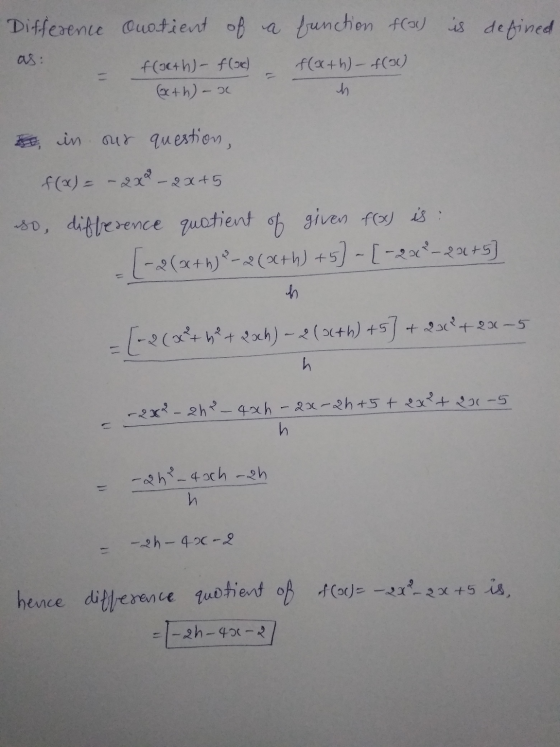 Difference ouatient of a function fro) is defined f(oeth) - floc f(a+h)-f(0) (x+h)-a - M o in our question, f(x) = - 2x - 2x+