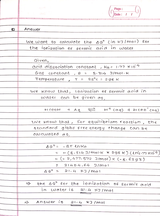 Page : Dato: 11 Answer We want to calculate the AG Lin Kylmoi) For the lonization of formic acid in water Given, acid dissoci