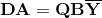\mathbf{DA = QB\overline{Y}}