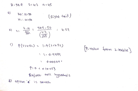 x=52-8 Scuo3 n = 45 Ho , L-50 Hii 50 . (Right tail) X-u - 52.9-50 1) neto som : 4.52 b) 2 = 4.52 Sir 4.3 () Pl2x4:52) = 1-8(2