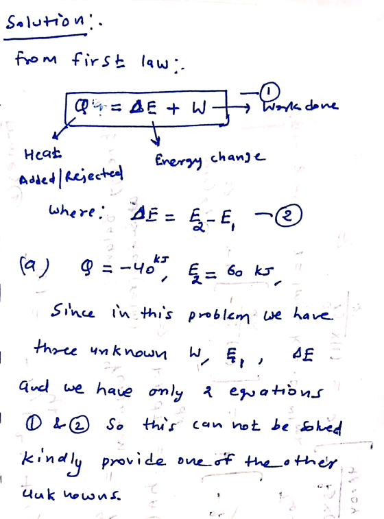 Solution. from first law :. - Qre de + who Pote done Heat Energy change Added/Rejected where: AE = &-E, - Cal 9 = -40647 = 60