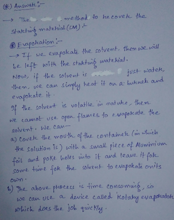 & Answete. - The method to recover the Starting material (SM). Evaporation If we evaporate the solvent, then we will be left