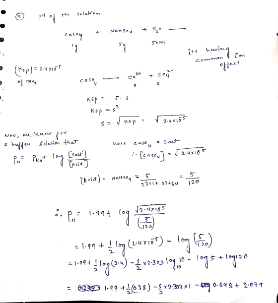 • C pH of the solution + Nansou + H2O - casou 50mL 59 some its having Common . effect 2- (Ksp) = 2.48105 of casoy caso ca 2+