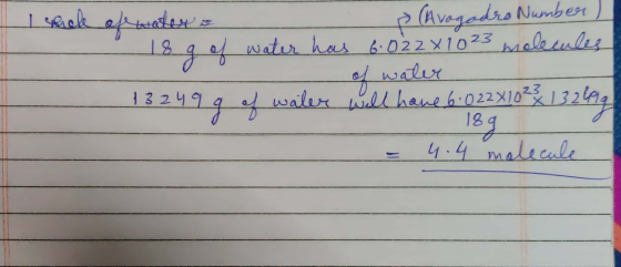 I whole of water o (Avogadro Number) • 18 g of water has 6.022 x 1023 molecules - of water 13 249g of wailer will have 61022x