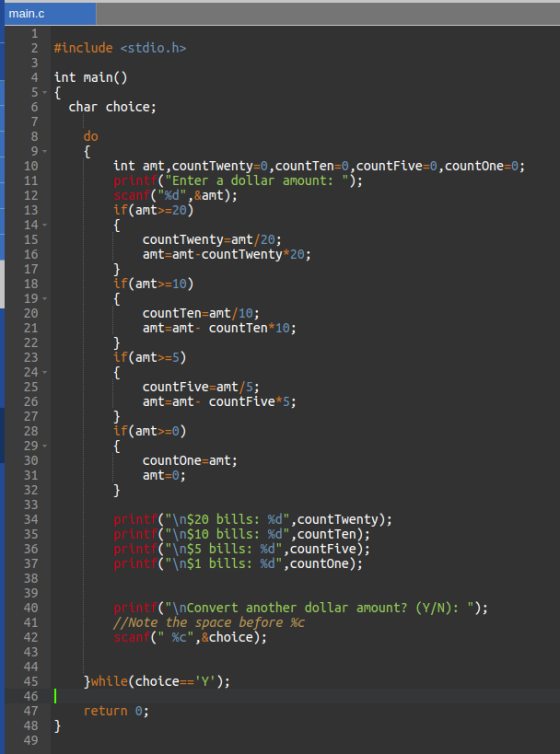 main.c WNE Ovau #include <stdio.h> int main() char choice; int amt, countTwenty=0,countTen=0,countFive-0,countone=0; printf(