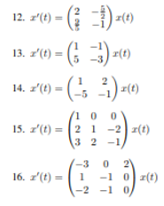 12. z(t) -1)=(0) 13. z(t) = -3)=(0) 14. zº(t) = (+5 -1)=(e) 5 10 0 15. x(t) = 21 -2 r(t) 3 2 -1) 16. z(t) = -30 2 1 -1 0