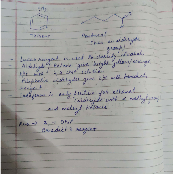 Toluene Pentanal - Chas an aldehyde le groupelcohol Lucas reagent is used to classify alcohols. Aldehyde / ketone geve bright