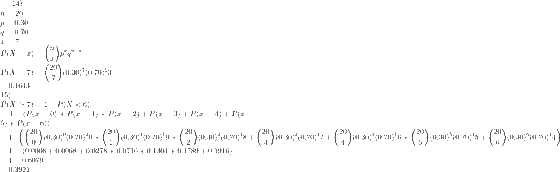 n20 p = 0.30 q = 0.70 20 P(X = 7) = 〉(0.30)(0.70)13 0.1643 15) P(X > 7) = 1-P(X < 6) 0 )(0.30)(0.70))(0.30) (0.70)9+ 2(0.3