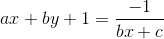 ax+by+1=\frac{-1}{bx+c}