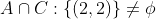 Acap C:left { (2,2) ight } eq phi
