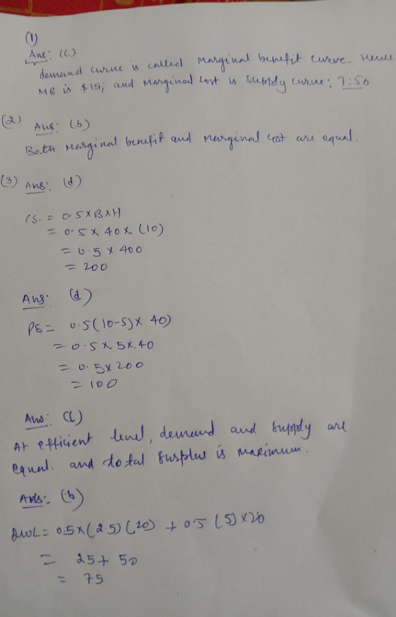 Ans: (1) demand curve is called marginal benefit ewere. Hence MB is $15; and marginal Lost is supply curre: 7:50 (2) Aus (6)